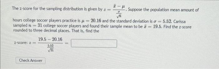  1 - The Z-score for the sampling distribution is given by