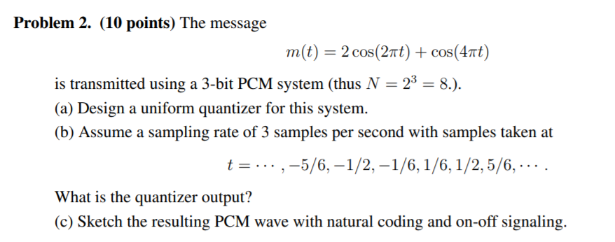  Problem 2. (10 points) The message m(t) = 2 cos(2nt) +