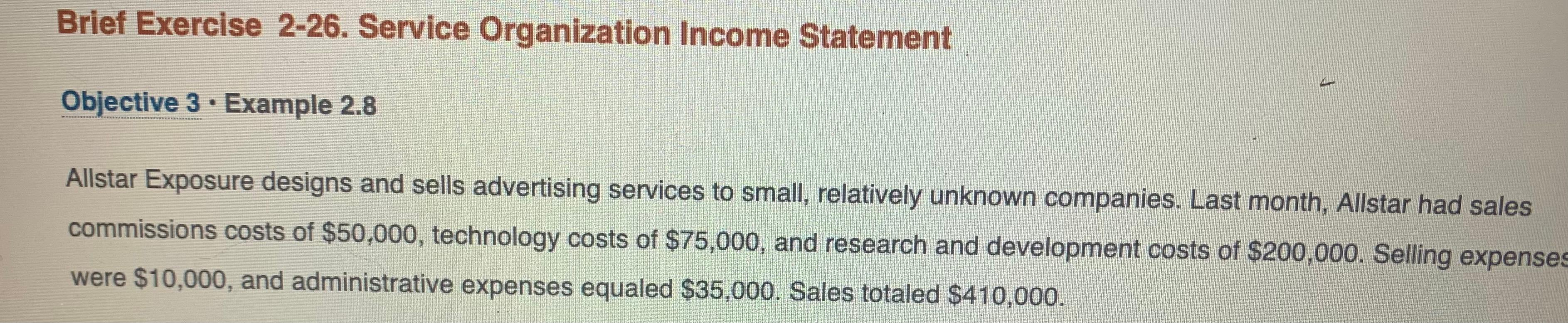 Brief Exercise 2-26. Service Organization Income Statement Objective 3. Example 2.8