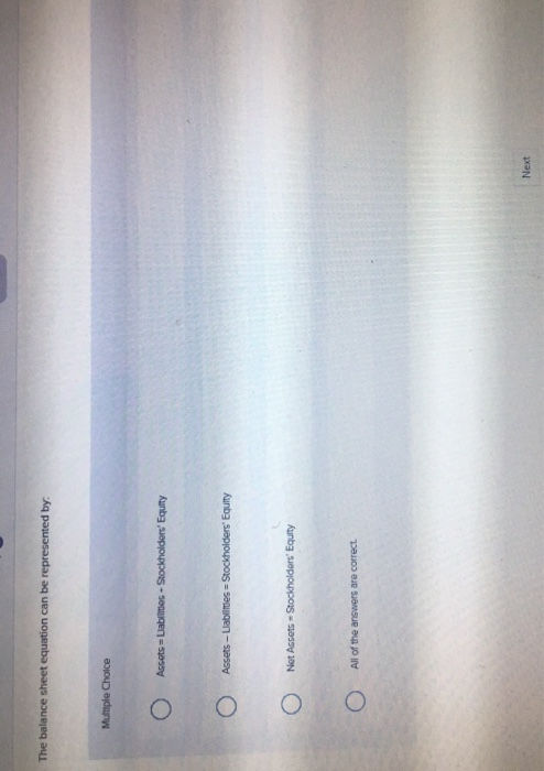  The balance sheet equation can be represented by Multiple Choice C