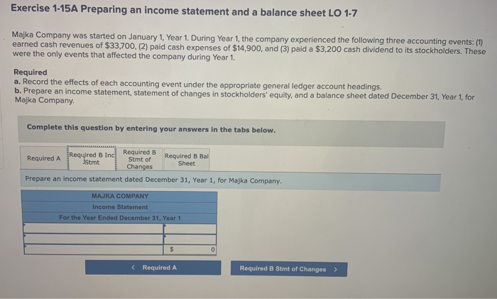  Exercise 1-15A Preparing an income statement and a balance sheet LO