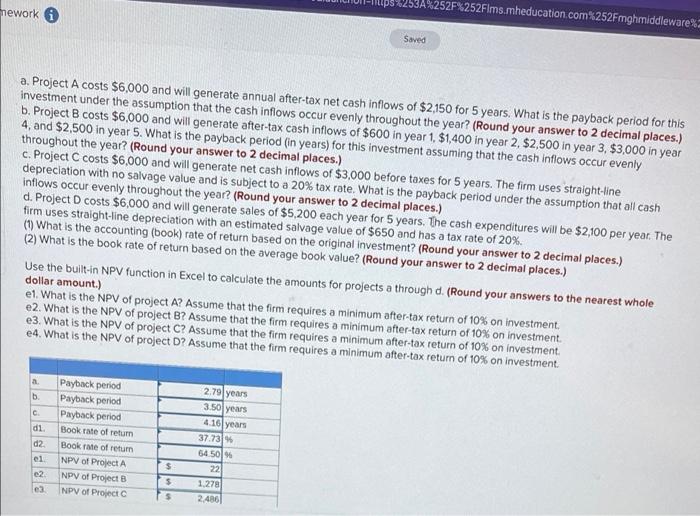 please help with c-e3 mework 6 2253A%252F%252Fims.mheducation.com%252Fmghmiddleware Saved a. Project A costs