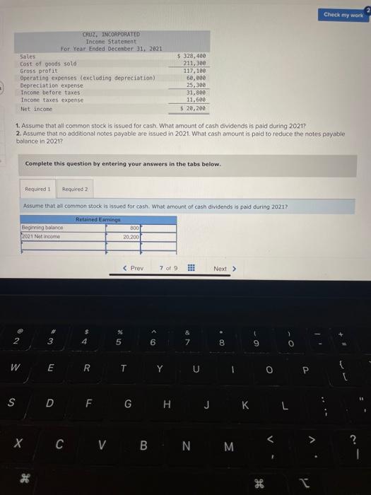 balance sheet and income statement is shown for Cruz, Incorporated. 1. Assume