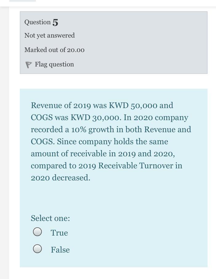 company. Select one: True False Question 2 Not yet answered Marked out