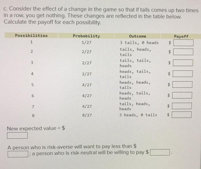 times. For each heads you will be paid $100. Assume that the