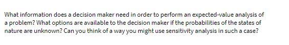 Please answer carefully What information does a decision maker need in order