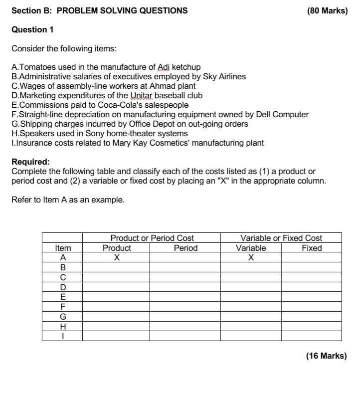 Section B: PROBLEM SOLVING QUESTIONS (80 Marks) Question 1 Consider the
