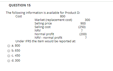 Need calculation and answer ASAP QUESTION 15 The following information is available