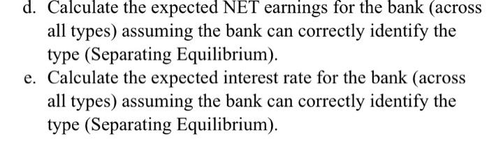 agents. Each type wishes to borrow $500,000 for their small business from