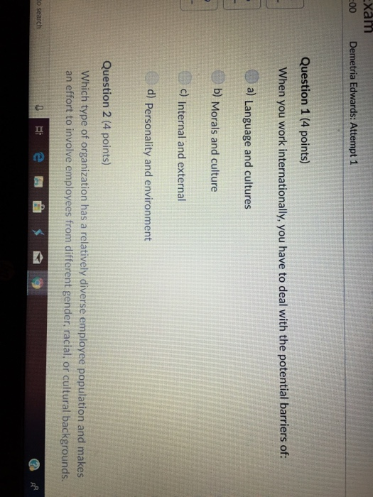  Xm Demetria Edwards: Attempt 1 Question 1 (4 points) When you