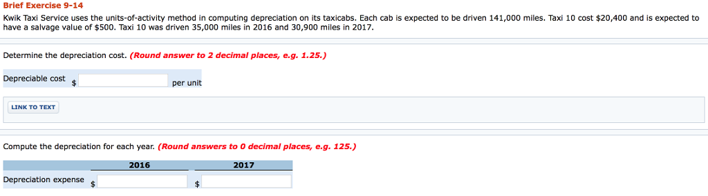  Brief Exercise 9-14 Kwik Taxi Service uses the units-of-activity method in