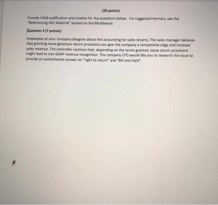  Please provide FASB codification to support answer (20 points) Provide FASB