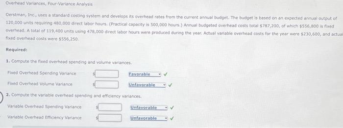 Oerstman, Inc, uses a standard costing system and develops its overhead