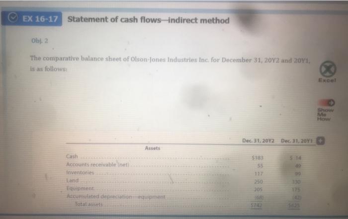  EX 16-17 Statement of cash flows-indirect method Obj. 2 The comparative