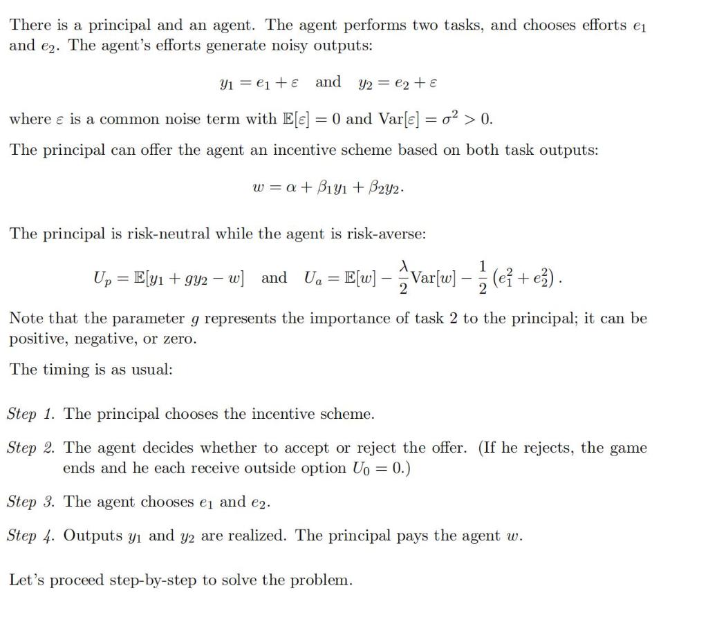  There is a principal and an agent. The agent performs two