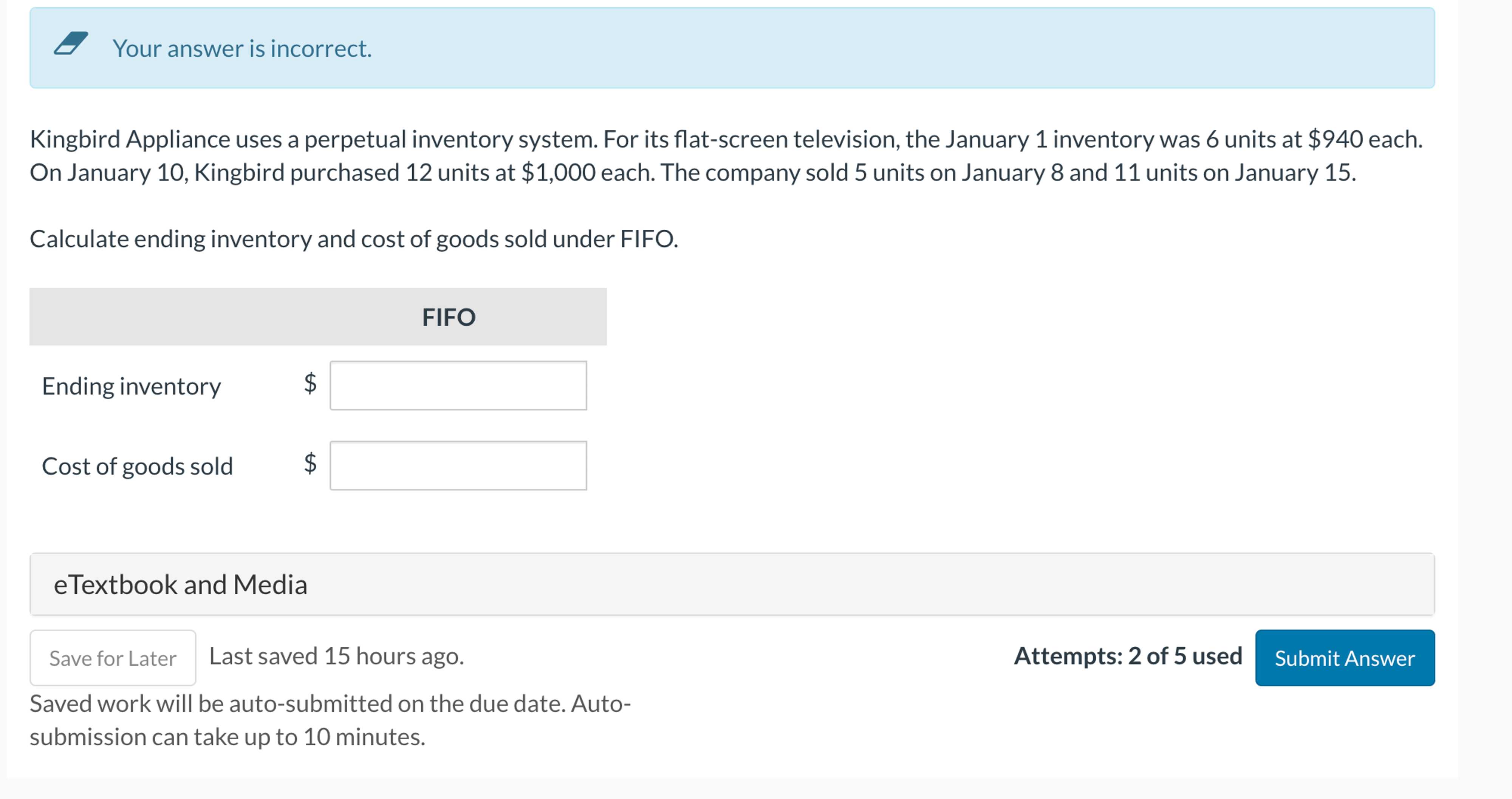  Your answer is incorrect. Kingbird Appliance uses a perpetual inventory system.