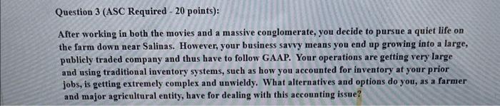  Question 3 (ASC Required - 20 points): After working in both