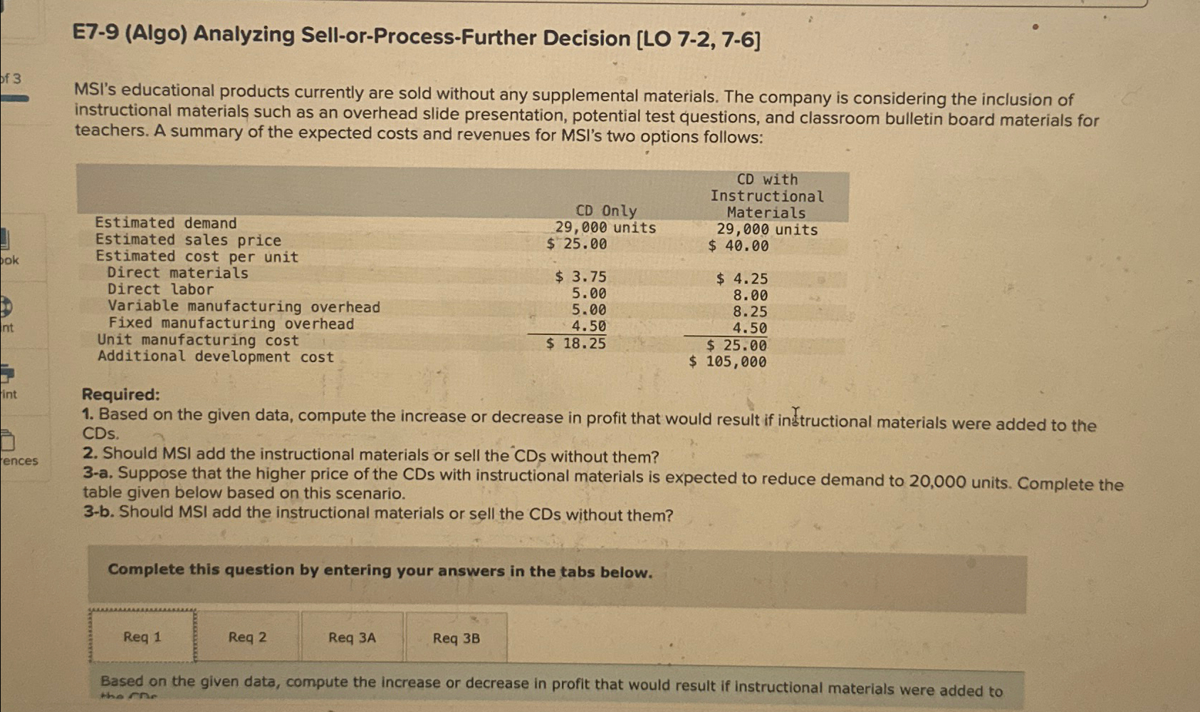  E7-9(Algo) Analyzing Sell-or-Process-Further Decision [LO 7-2,7-6] MSI's educational products currently are