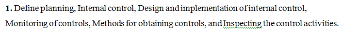 1. Define planning, Internal control, Design and implementation of internal control,