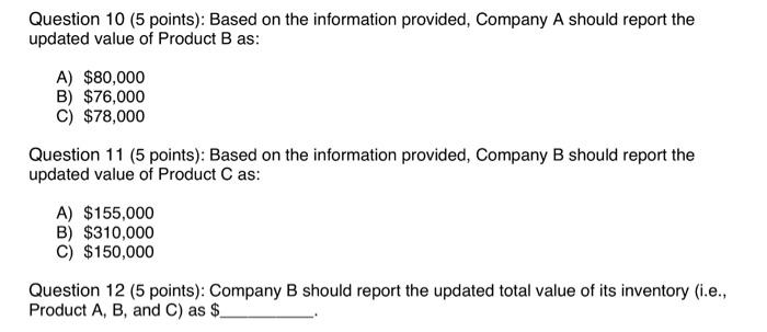  Question 10 (5 points): Based on the information provided, Company A