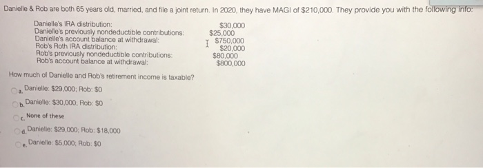  I $750,000 Danielle & Rob are both 65 years old, married,