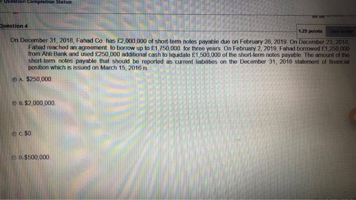  Question completion Statuse Question 4 1.25 points On December 31, 2018,