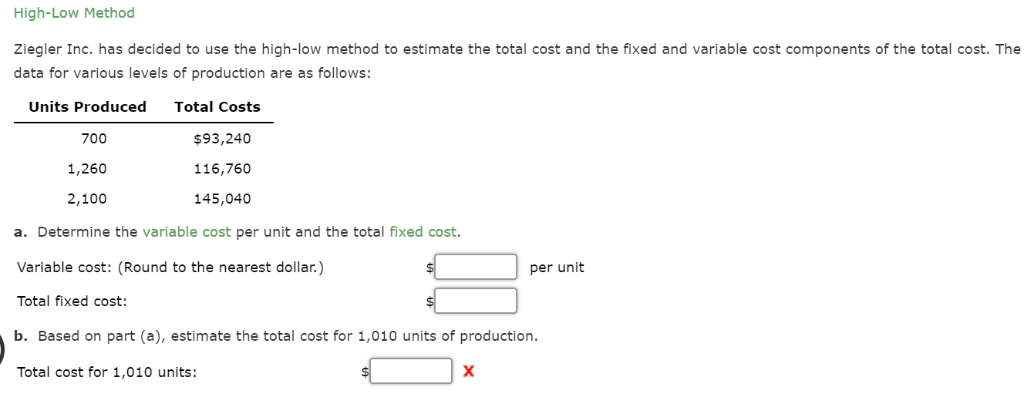  High-Low Method Ziegler Inc. has decided to use the high-low method
