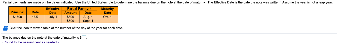  Partial payments are made on the dates indicated. Use the United