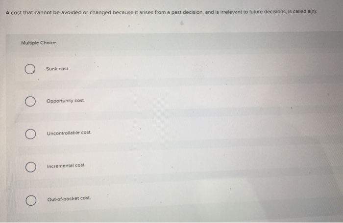  3 Multiple choice questions, Thanks! (11-13) A cost that cannot be