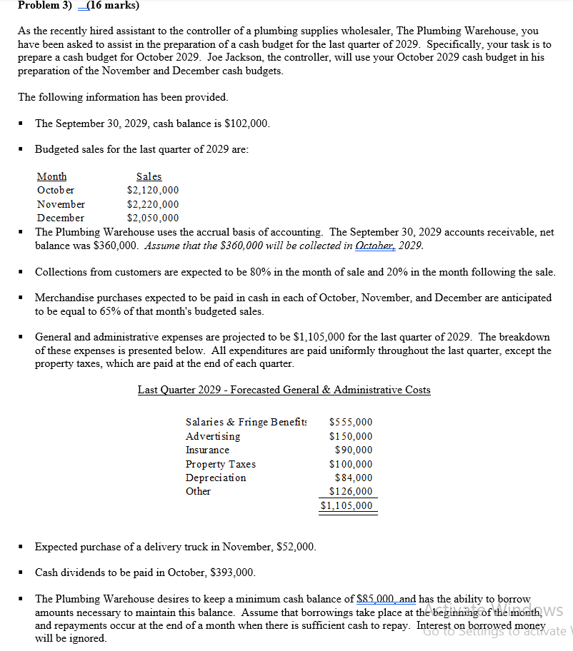  Problem 3) _(16 marks) As the recently hired assistant to the