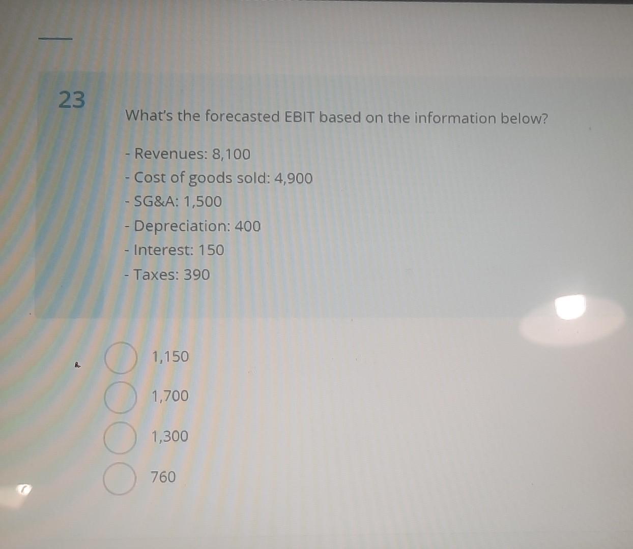 What's the forecasted EBIT based on the information below? - Revenues: