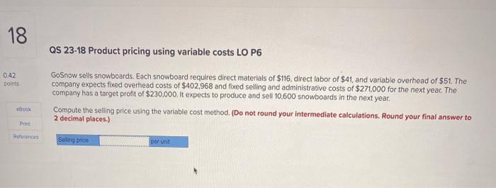  18 QS 23-18 Product pricing using variable costs LO P6 0.42
