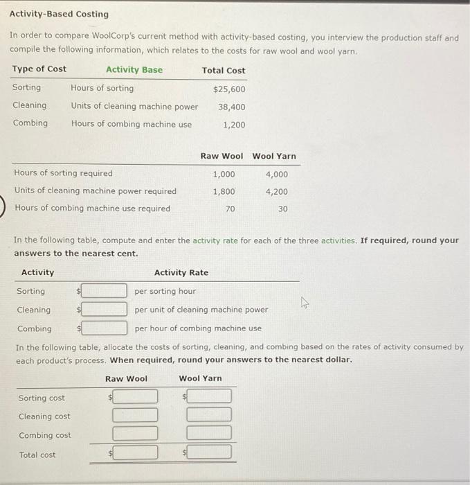  Activity-Based Costing In order to compare WoolCorp's current method with activity-based