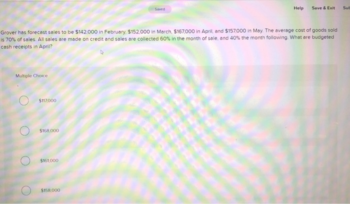  Saved Help Save & Exit Sut Grover has forecast sales to