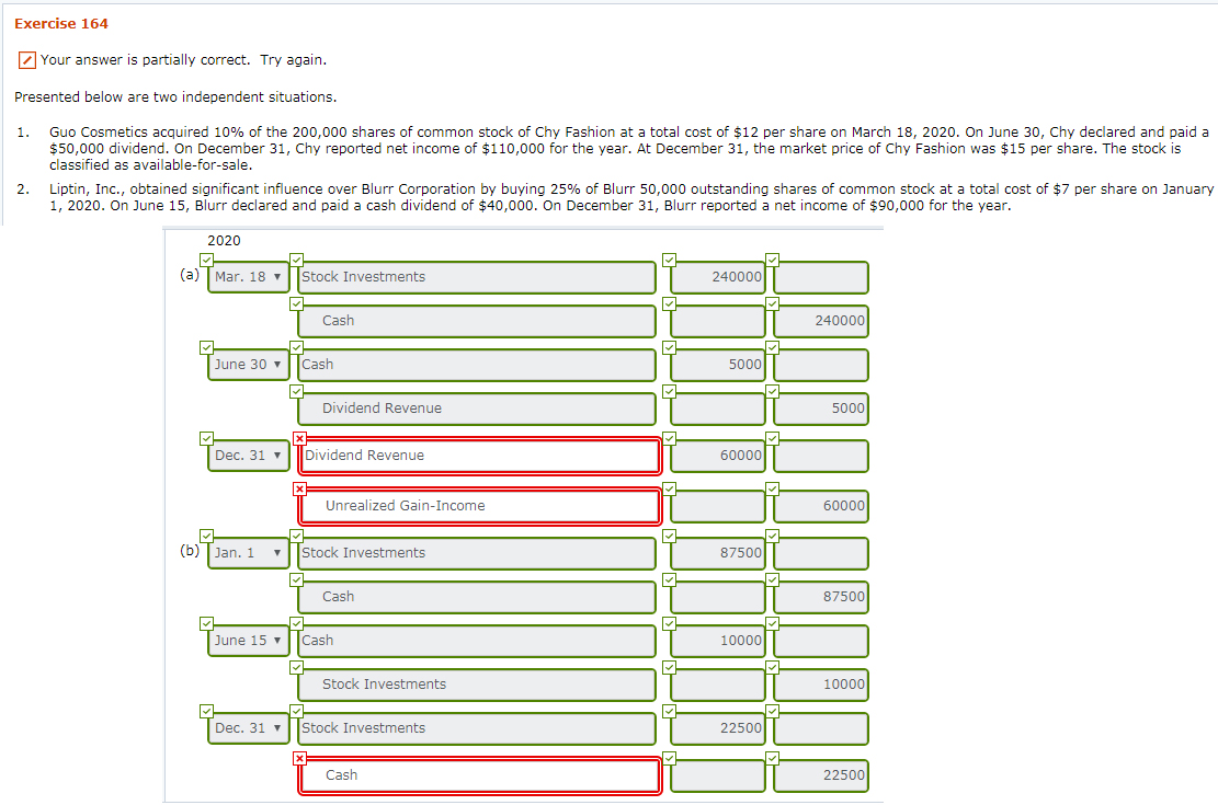 Exercise 164 Your answer is partially correct. Try again. Presented below