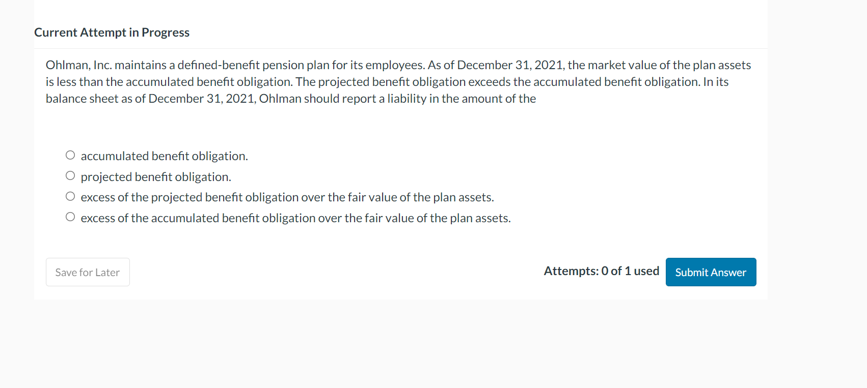  Current Attempt in Progress Ohlman, Inc. maintains a defined-benefit pension plan
