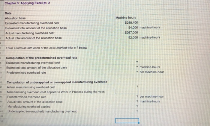  Chapter 3: Applying Excel pt. 2 Data Machine-hours Allocation base Estimated