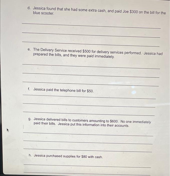 each transaction, supply the accounts, amounts (debits or credits) and explanation. Space