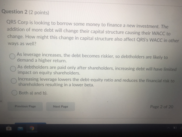  Question 2 (2 points) QRS Corp is looking to borrow some