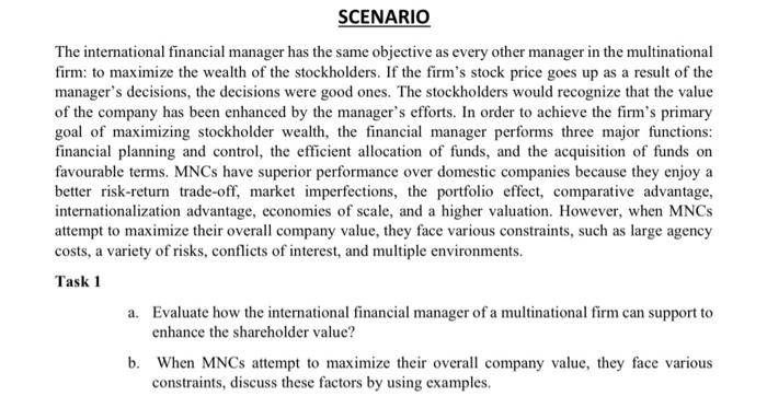  SCENARIO The international financial manager has the same objective as every
