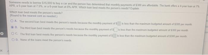 i need help with this question! Someone needs to borrow $15,000 to