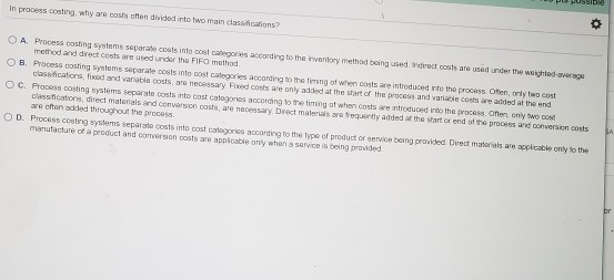  In process costing, why are costs often divided into two main