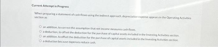  Current Attempt in Progress When preparing a statement of cash flows