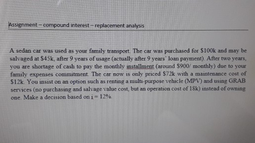  Assignment -compound interest - replacement analysis A sedan car was used