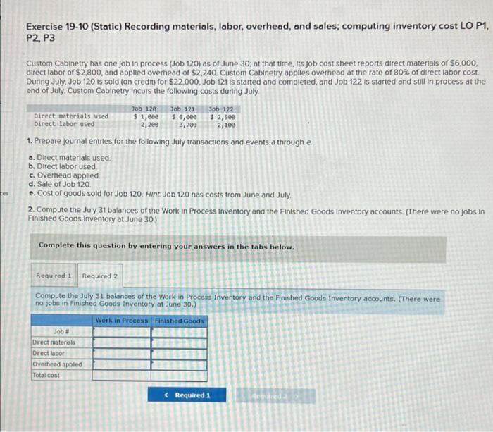  Exercise 19-10 (Static) Recording materials, labor, overhead, and sales; computing inventory