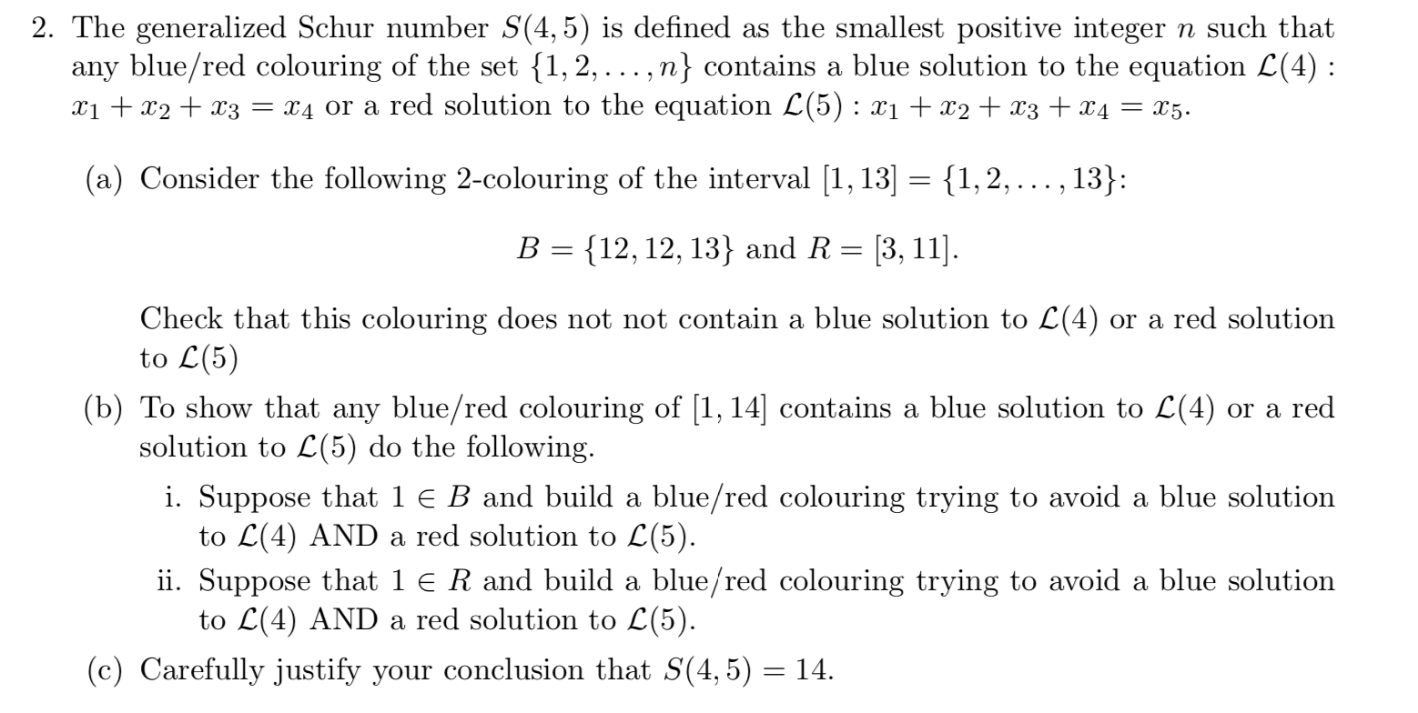  2. The generalized Schur number S(4,5) is defined as the smallest