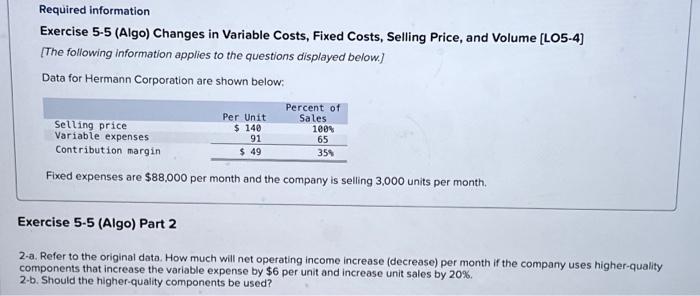 2 Required information Exercise 5-5 (Algo) Changes in Variable Costs, Fixed Costs,
