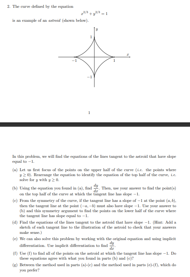  The curve defined by the equation x^2/3+y^2/3=1 is an example of