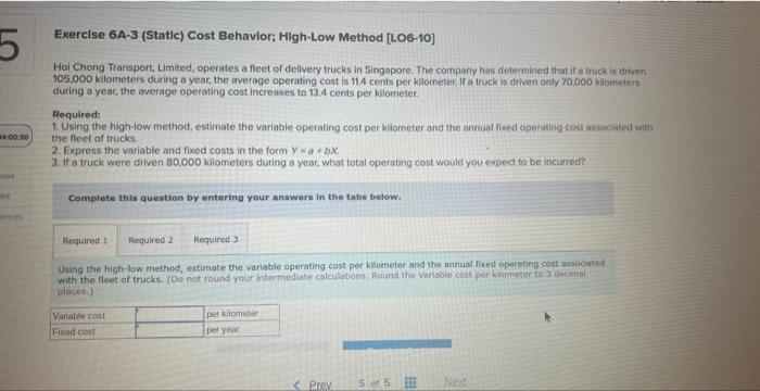 Exercise 6A-3 (Static) Cost Behavior; High-Low Method [LO6-10] Hoi Chong Transport,
