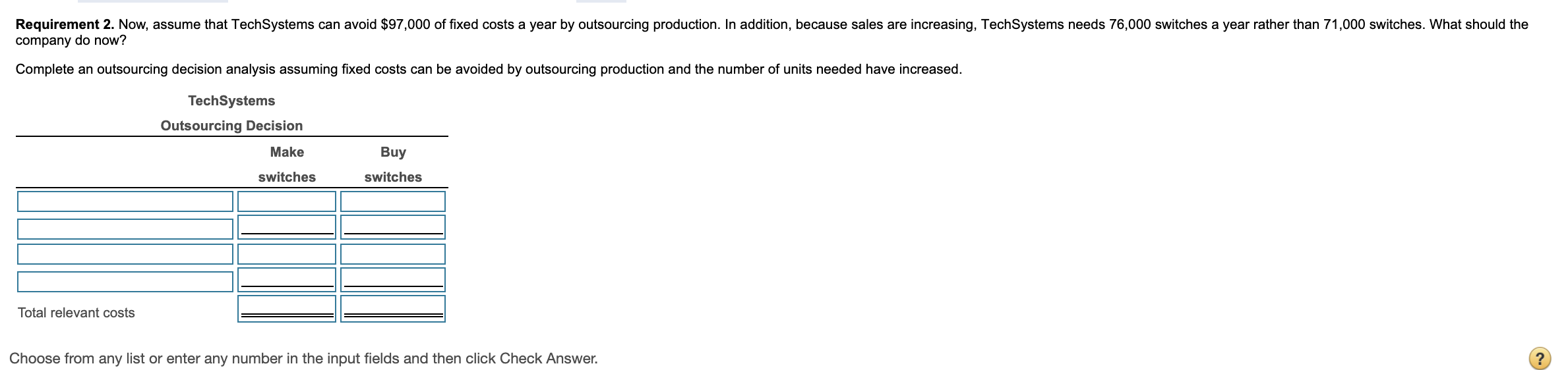 information if needed to answer the question: Requirement 2. Now, assume that